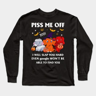 Halloween Elephant Lover T-shirt Piss Me Off I Will Slap You So Hard Even Google Won't Be Able To Find You Gift Long Sleeve T-Shirt